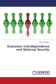 Economic Interdependence and National Security （2017. 316 S. 220 mm）
