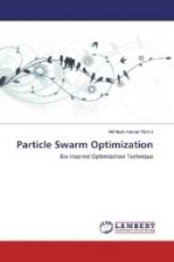 Particle Swarm Optimization : Bio Inspired Optimization Technique （2017. 96 S. 220 mm）