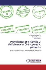 Prevalence of Vitamin D deficiency in Orthopaedic patients : Vitamin D deficiency in Orthopaedic patients （2017. 76 S. 220 mm）
