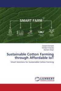 Sustainable Cotton Farming through Affordable IoT : Smart Solutions for Sustainable Cotton Farming （2025. 208 S. 220 mm）