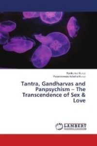 Tantra, Gandharvas and Panpsychism - The Transcendence of Sex & Love （2018. 136 S. 220 mm）