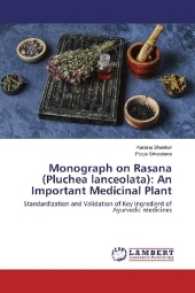 Monograph on Rasana (Pluchea lanceolata): An Important Medicinal Plant : Standardization and Validation of Key Ingredient of Ayurvedic medicines （2017. 196 S. 220 mm）
