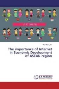 The importance of Internet in Economic Development of ASEAN region （2017. 108 S. 220 mm）