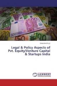 Legal & Policy Aspects of Pvt. Equity/Venture Capital & Startups India （2017. 76 S. 220 mm）