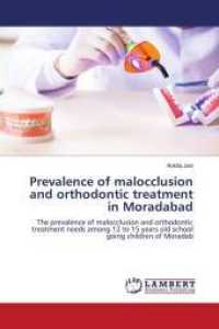Prevalence of malocclusion and orthodontic treatment in Moradabad : The prevalence of malocclusion and orthodontic treatment needs among 12 to 15 years old school going children of Moradab （2021. 124 S. 220 mm）