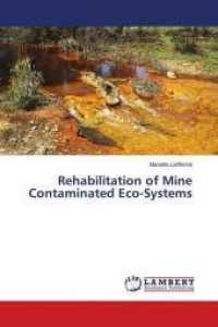 Rehabilitation of Mine Contaminated Eco-Systems （2018. 80 S. 220 mm）