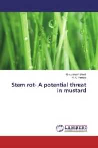 Stem rot- A potential threat in mustard （2017. 216 S. 220 mm）