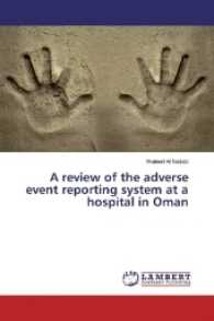 A review of the adverse event reporting system at a hospital in Oman （2017. 88 S. 220 mm）