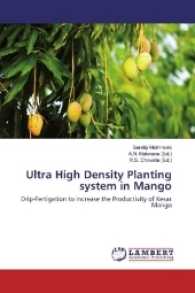 Ultra High Density Planting system in Mango : Drip-Fertigation to increase the Productivity of Kesar Mango （2017. 136 S. 220 mm）