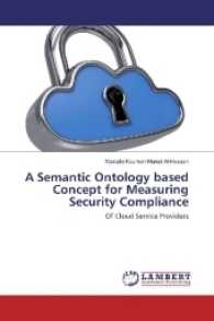 A Semantic Ontology based Concept for Measuring Security Compliance : Of Cloud Service Providers （2017. 96 S. 220 mm）