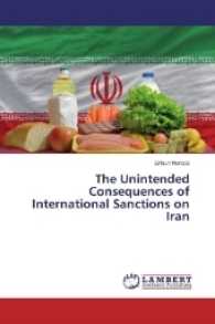 The Unintended Consequences of International Sanctions on Iran （2017. 52 S. 220 mm）