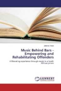 Music Behind Bars - Empowering and Rehabilitating Offenders : A liberating experience through music in a South African prison （2017. 300 S. 220 mm）