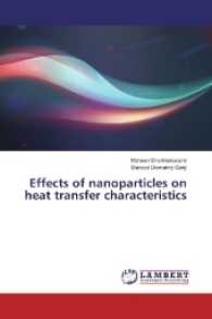 Effects of nanoparticles on heat transfer characteristics （2017. 260 S. 220 mm）