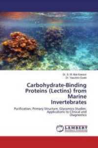 Carbohydrate-Binding Proteins (Lectins) from Marine Invertebrates : Purification, Primary Structure, Glycomics Studies: Applications to Clinical andDiagnostics （2020. 112 S. 220 mm）