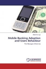 Mobile Banking Adoption and Users Behaviour : The Managers Dilemma （2017. 124 S. 220 mm）