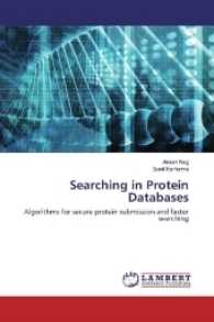 Searching in Protein Databases : Algorithms for secure protein submission and faster searching （2017. 52 S. 220 mm）