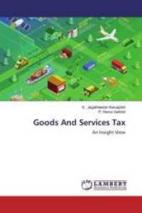 Goods And Services Tax : An Insight View （2019. 104 S. 220 mm）