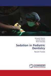 Sedation in Pediatric Dentistry : Recent Trends （2024. 196 S. 220 mm）