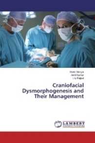 Craniofacial Dysmorphogenesis and Their Management （2017. 212 S. 220 mm）