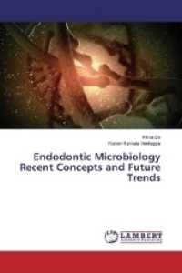 Endodontic Microbiology Recent Concepts and Future Trends （2017. 180 S. 220 mm）