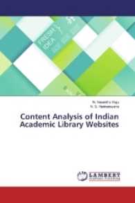 Content Analysis of Indian Academic Library Websites （2017. 264 S. 220 mm）