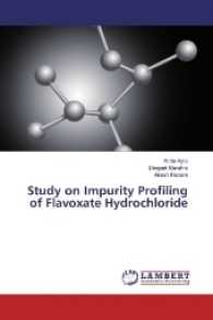 Study on Impurity Profiling of Flavoxate Hydrochloride （2017. 92 S. 220 mm）