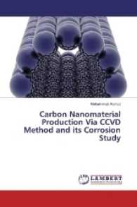 Carbon Nanomaterial Production Via CCVD Method and its Corrosion Study （2017. 108 S. 220 mm）