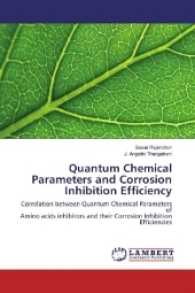 Quantum Chemical Parameters and Corrosion Inhibition Efficiency : Correlation between Quantum Chemical Parameters of Amino acids inhibitors and their Corrosion Inhibition Efficiencies （2017. 64 S. 220 mm）