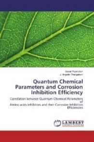 Quantum Chemical Parameters and Corrosion Inhibition Efficiency : Correlation between Quantum Chemical Parameters of Amino acids inhibitors and their Corrosion Inhibition Efficiencies （2017. 64 S. 220 mm）