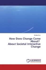 How Does Change Come About? About Societal Interactive Change （2017. 268 S. 220 mm）