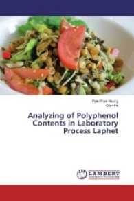 Analyzing of Polyphenol Contents in Laboratory Process Laphet （2017. 84 S. 220 mm）