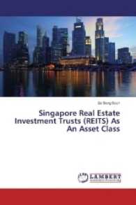 Singapore Real Estate Investment Trusts (REITS) As An Asset Class （2017. 108 S. 220 mm）