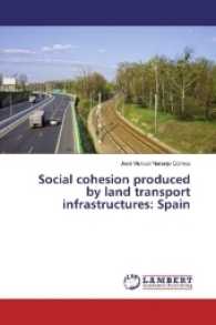 Social cohesion produced by land transport infrastructures: Spain （2017. 236 S. 220 mm）