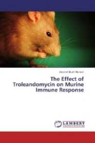 The Effect of Troleandomycin on Murine Immune Response （2017. 56 S. 220 mm）
