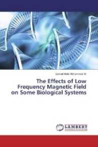The Effects of Low Frequency Magnetic Field on Some Biological Systems （2017. 112 S. 220 mm）