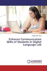 Enhance Communication Skills of Students in Digital Language Lab （2017. 164 S. 220 mm）