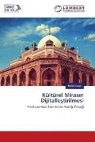 Kültürel Miras n Dijitallestirilmesi : Hindistan'daki Türk Kültür Varl g Örnegi （2017. 232 S. 220 mm）