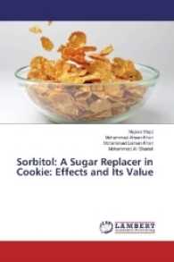 Sorbitol: A Sugar Replacer in Cookie: Effects and Its Value （2017. 112 S. 220 mm）