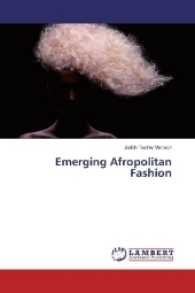 Emerging Afropolitan Fashion （2017. 100 S. 220 mm）