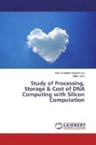 Study of Processing, Storage & Cost of DNA Computing with Silicon Computation （2017. 88 S. 220 mm）