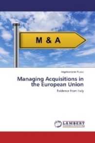 Managing Acquisitions in the European Union : Evidence from Italy （2017. 232 S. 220 mm）
