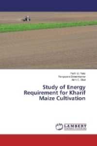 Study of Energy Requirement for Kharif Maize Cultivation （2017. 72 S. 220 mm）