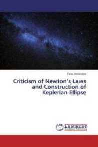 Criticism of Newton's Laws and Construction of Keplerian Ellipse （2017. 108 S. 220 mm）