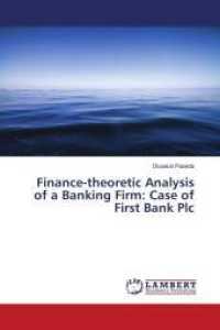 Finance-theoretic Analysis of a Banking Firm: Case of First Bank Plc （2017. 100 S. 220 mm）