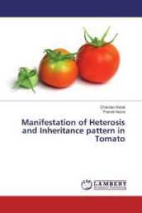 Manifestation of Heterosis and Inheritance pattern in Tomato （2018. 80 S. 220 mm）