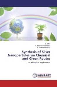 Synthesis of Silver Nanoparticles via Chemical and Green Routes : For Biological Applications （2017. 160 S. 220 mm）