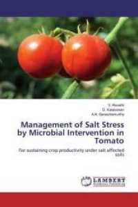 Management of Salt Stress by Microbial Intervention in Tomato : For sustaining crop productivity under salt affected soils （2019. 116 S. 220 mm）