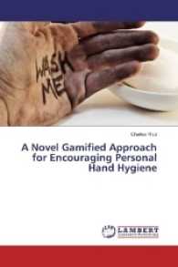 A Novel Gamified Approach for Encouraging Personal Hand Hygiene （2017. 80 S. 220 mm）