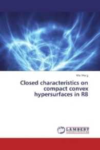 Closed characteristics on compact convex hypersurfaces in R8 （2017. 56 S. 220 mm）