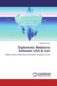 Diplomatic Relations between USA & Iran : United States of America and Islamic Republic of Iran （2017. 372 S. 220 mm）